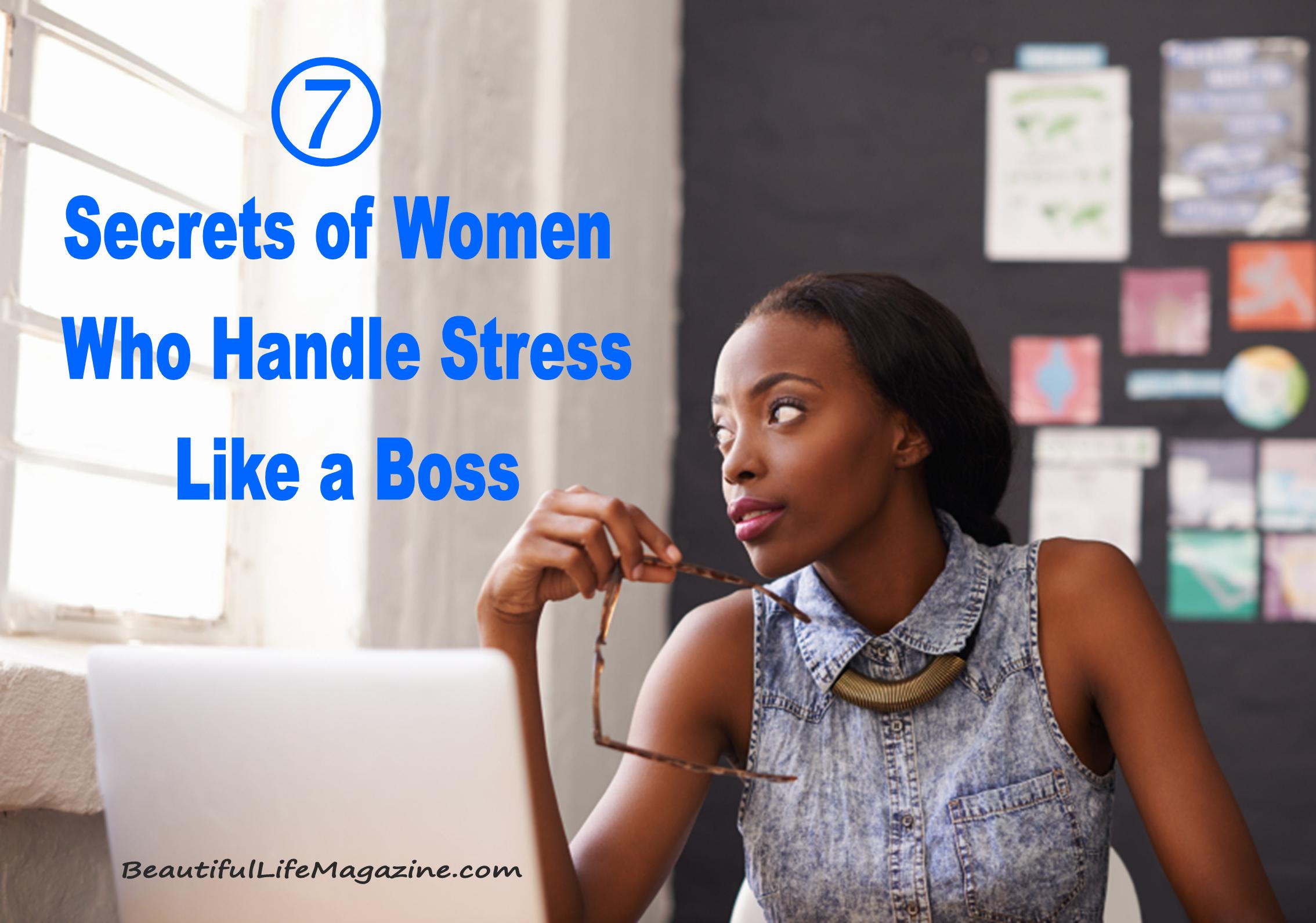 They do exist: those women who seem to handle any unexpected twist or stress that comes their way with a calm, breezy confidence.