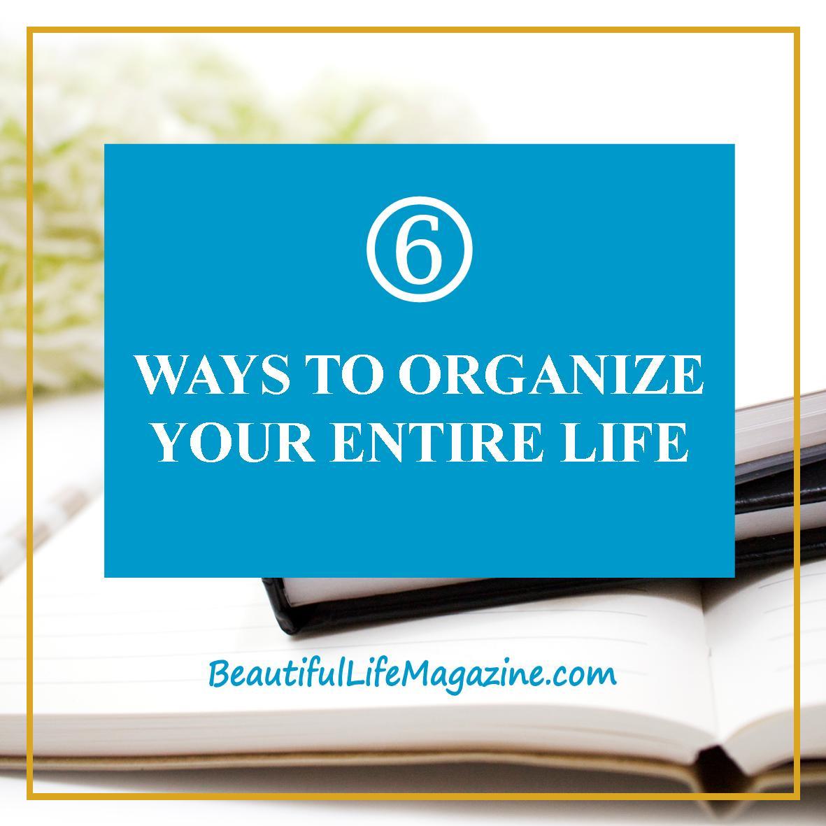 Give yourself that fifteen-minute break per day to sit down and list your life. Ranking your priorities. These are six useful ways to organize your life.