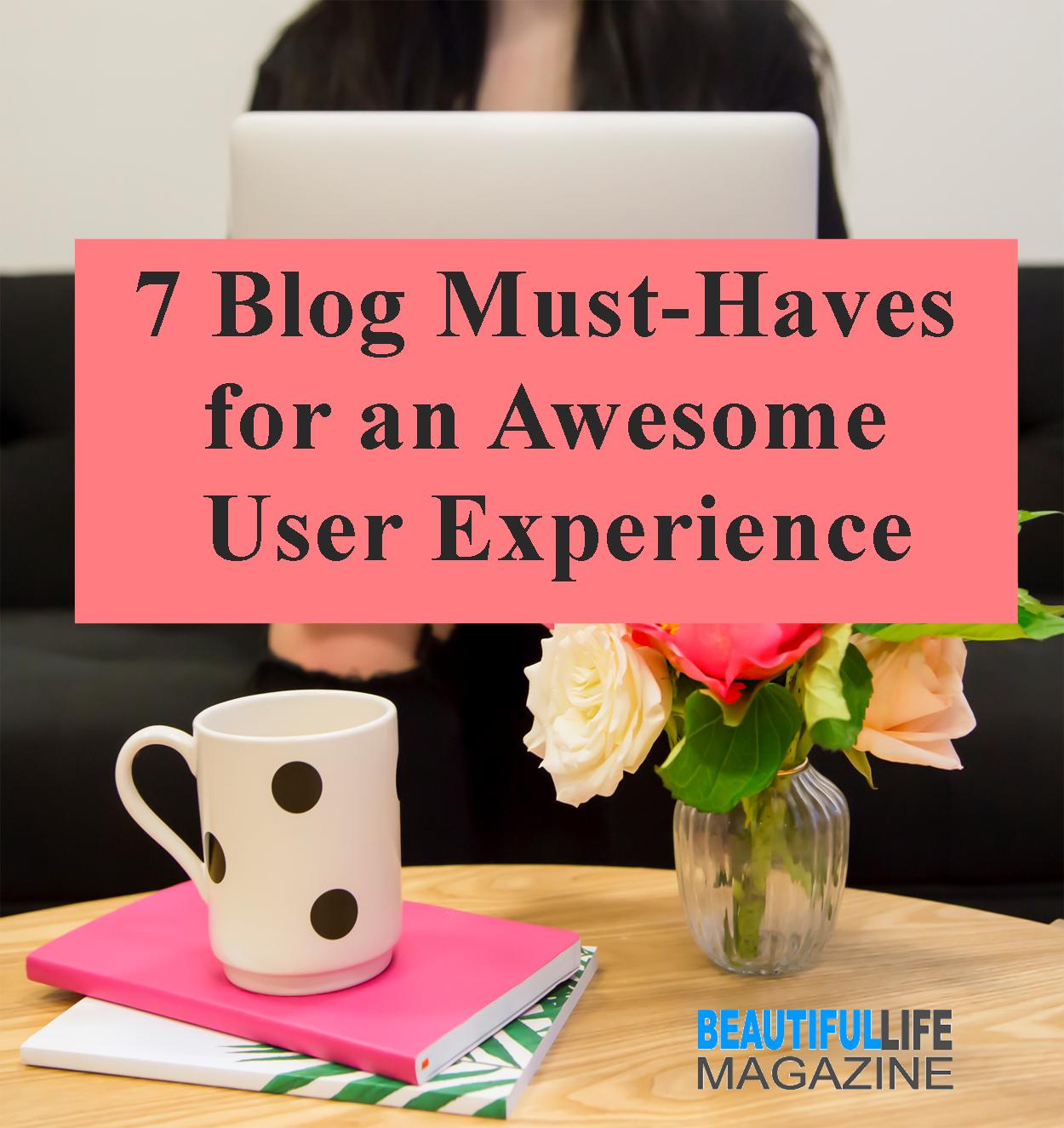 When you first start your blog, all the different features you can add to your blog can get you a bit confused. Here are 7 must-haves.