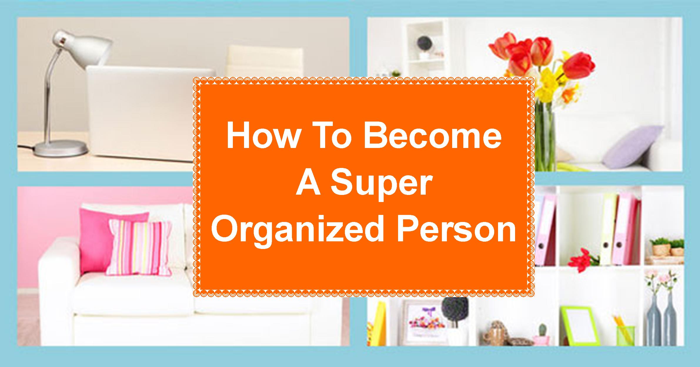 Consider me your fairy godmother – ‘cos I’m about to change your life. These are the tips I used to become super organized and on top of it all!