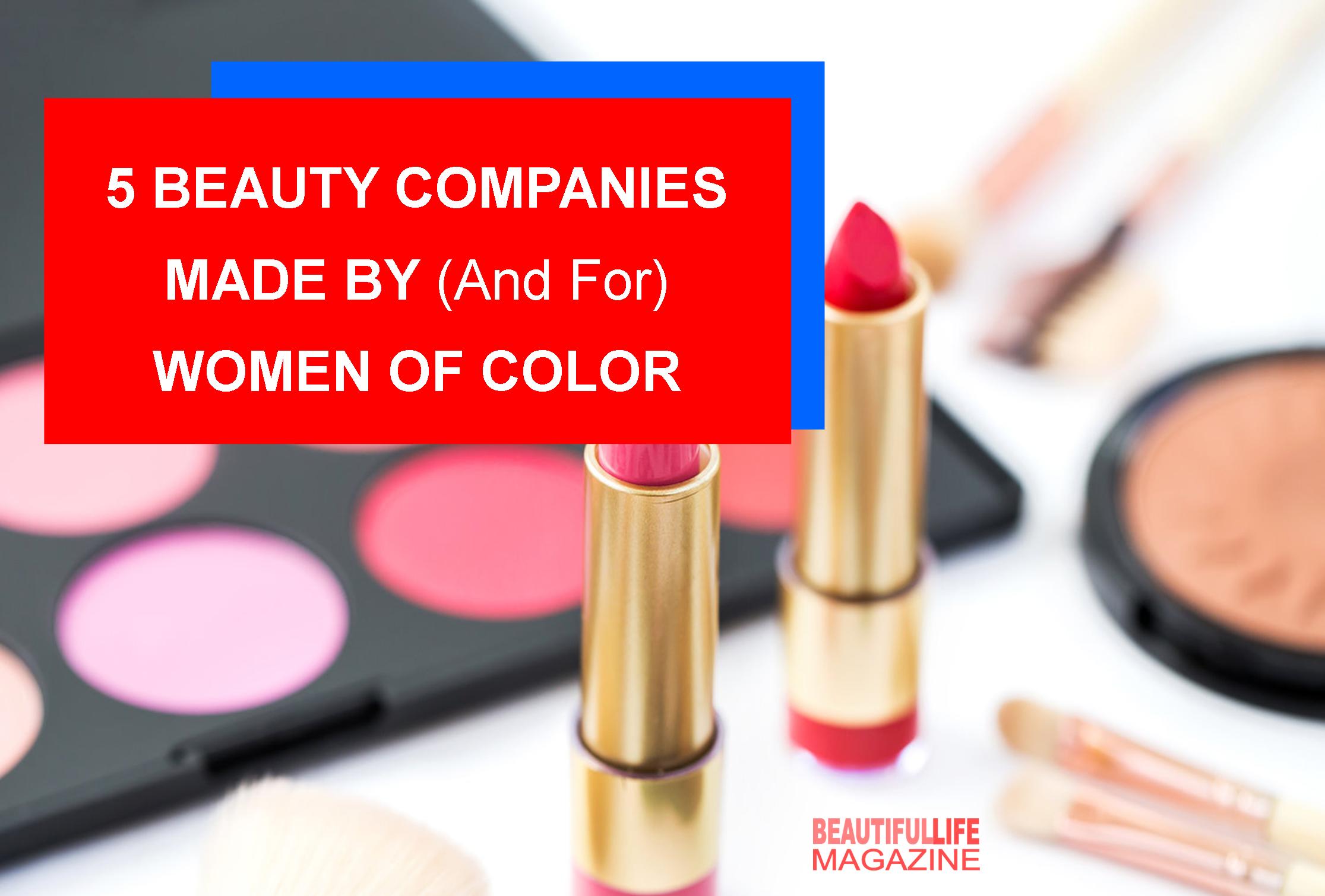 there are individuals and companies that are determined to provide better and more representation, to inspire women of color and their beauty needs, and provide individualized products that are made for them.